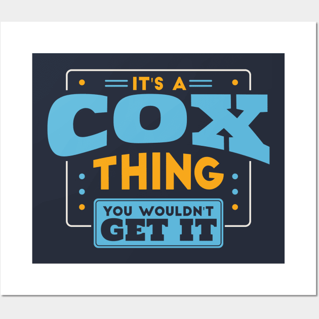 It's a Cox Thing, You Wouldn't Get It // Cox Family Last Name Wall Art by Now Boarding